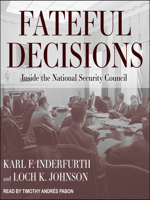 Title details for Fateful Decisions by Loch K. Johnson - Wait list